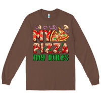 Chestnut my pizza  my rules Long Sleeve Tee - AdoDesignShop