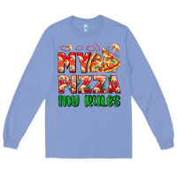 My Pizza  My Rules Long Sleeve Tee | Teevron