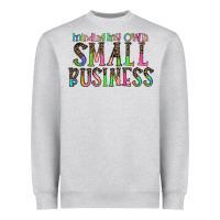 Minding My Own Small Bussiness Heavyweight Sweatshirt | Teevron