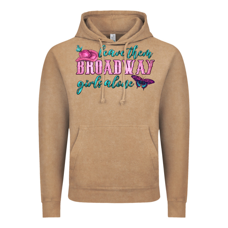 Leave Them Broadway Girls Alone Vintage Hoodie by HRA Design Shop | Teevron