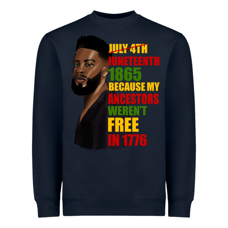 Juneteenth 1885 Because My Ancestors Weren't Free In 1776 Black Man Heavyweight Sweatshirt by HRA Design Shop | Teevron