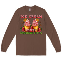 Chestnut ice cream makes everything better Long Sleeve Tee - AdoDesignShop