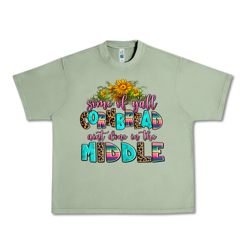 Some Of Yall Cornbread Aint Done In The Middle Urban Heavy Tee by AdoDesignShop | Teevron