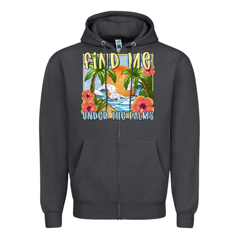 Find Me Under The Palms Zipper Hoodie by MaliasSmallBusiness | Teevron