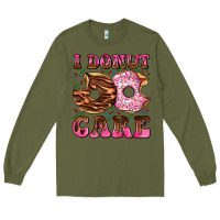 Army Green i donut care Long Sleeve Tee - AdoDesignShop