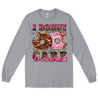 I Donut Care Long Sleeve Tee | Teevron