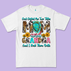 God Gifted Me Two Titles Mom And Grandma And I Roc Premium Tee Designed By Ranaportraitstore