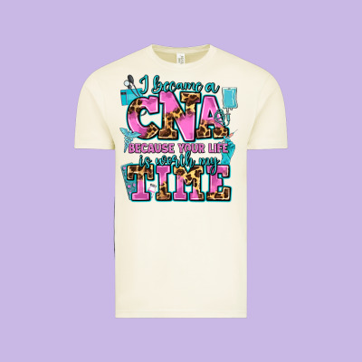 I Became A Cna Because Your Life Is Worth My Time Vintage Tee Designed By Adodesignshop
