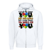 White ı would not change you autism Zipper Hoodie - MaliasSmallBusiness