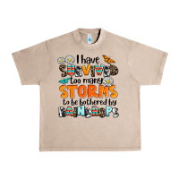 French Oak i have survived to may storms to be bothered by ra Urban Heavy Tee - AdoDesignShop