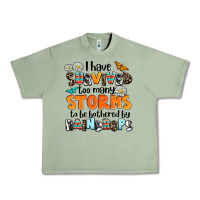 Oil Green i have survived to may storms to be bothered by ra Urban Heavy Tee - AdoDesignShop