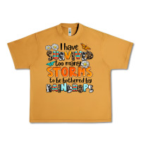 Peanut Butter i have survived to may storms to be bothered by ra Urban Heavy Tee - AdoDesignShop