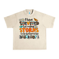 Sandshell i have survived to may storms to be bothered by ra Urban Heavy Tee - AdoDesignShop