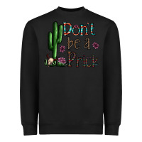 Black don't be a prick Heavyweight Sweatshirt - CowhideDigitalArt