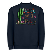 Navy don't be a prick Heavyweight Sweatshirt - CowhideDigitalArt