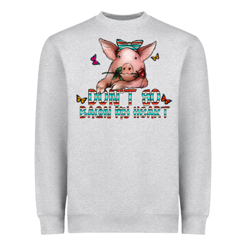 Don't Go Bacon My Heart Heavyweight Sweatshirt by CowhideDigitalArt | Teevron