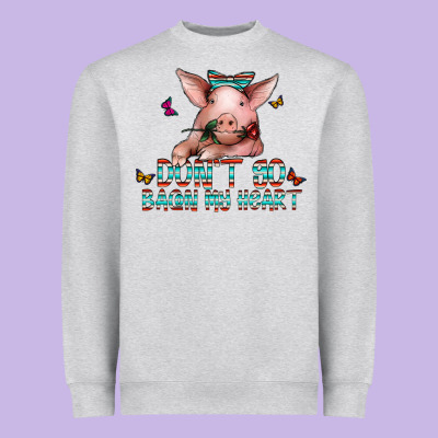 Don't Go Bacon My Heart Heavyweight Sweatshirt Designed By Cowhidedigitalart