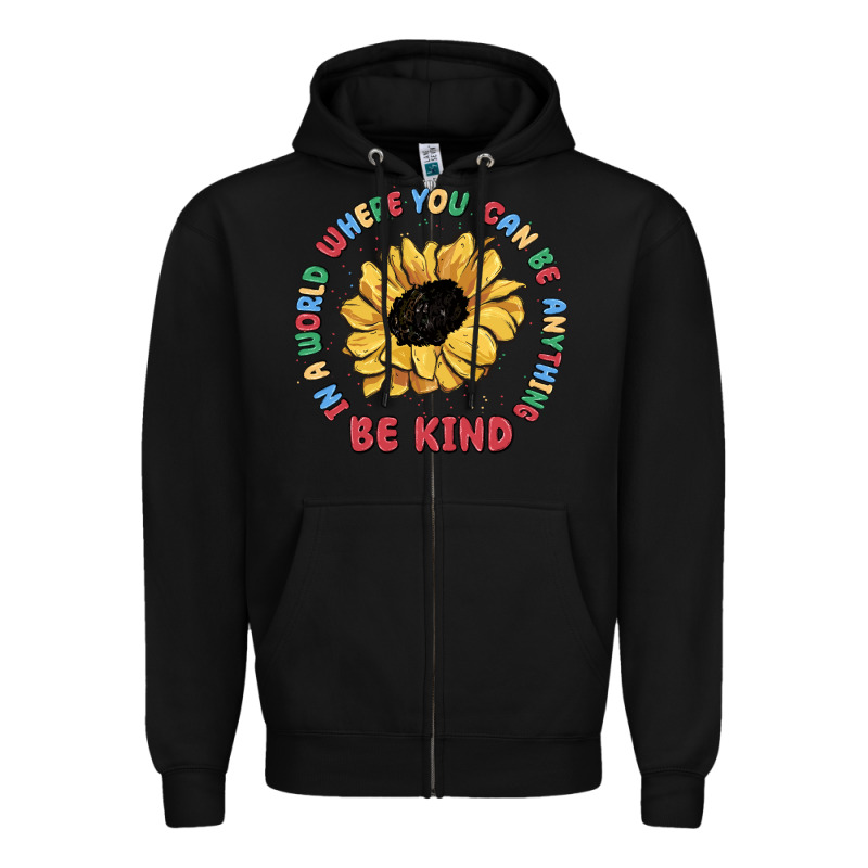 In A World Where You Can Be Anything Be Kind Zipper Hoodie by MaliasSmallBusiness | Teevron