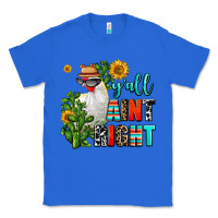 True Royal y'all aint right Classic Tee - AdoDesignShop