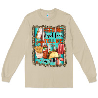 Mushroom feed me street food and tell me i'm pretty Long Sleeve Tee - JahusDesignShop
