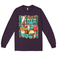 Plum feed me street food and tell me i'm pretty Long Sleeve Tee - JahusDesignShop