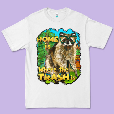 Raccoon Home Is Where The Trash Is Premium Tee Designed By Barkaloodesign