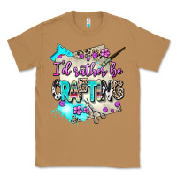 Toasted Coconut i d rather be crafting Classic Tee - AdoDesignShop