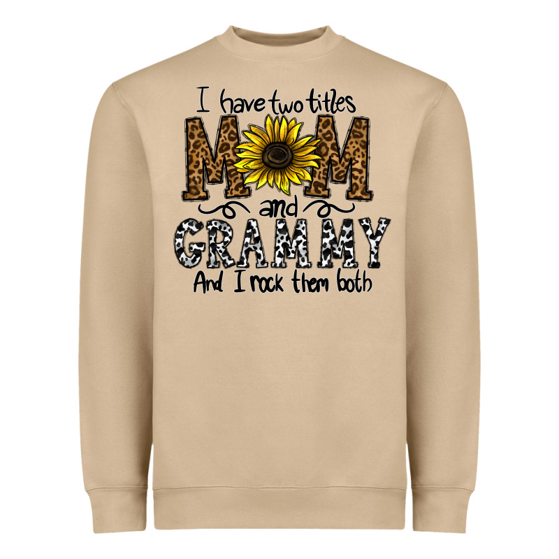 I Have Two Titles Mom And Grmmh And I Rock Them Both Heavyweight Sweatshirt by CowhideDigitalArt | Teevron