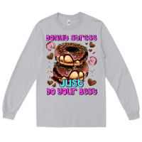 Moon Dust donut stress just do your best Long Sleeve Tee - AdoDesignShop
