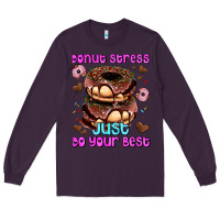 Plum donut stress just do your best Long Sleeve Tee - AdoDesignShop
