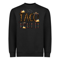 Black let's taco bout it Heavyweight Sweatshirt - CowhideDigitalArt