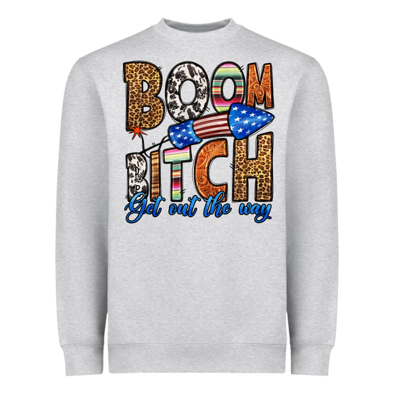 Boom Bitch Get Out The Way Heavyweight Sweatshirt by HRA Design Shop | Teevron