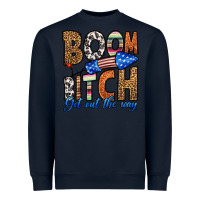 Navy boom bitch get out the way Heavyweight Sweatshirt - HRA Design Shop