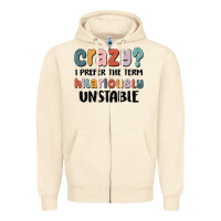 Sandshell crazy i prefer the term hilariously unstable Zipper Hoodie - MaliasSmallBusiness
