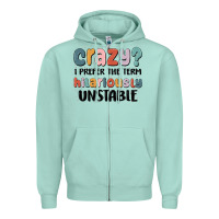 Seafoam crazy i prefer the term hilariously unstable Zipper Hoodie - MaliasSmallBusiness