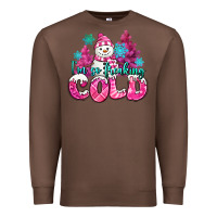 Chestnut im so freaking cold pink christmas snowman Premium Sweatshirt - MaliasSmallBusiness