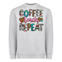 Coffee Teach Repeat Heavyweight Sweatshirt | Teevron
