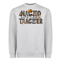 Heather Grey nacho averange teacher Heavyweight Sweatshirt - CowhideDigitalArt