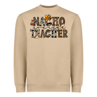 Nacho Averange Teacher Heavyweight Sweatshirt | Teevron