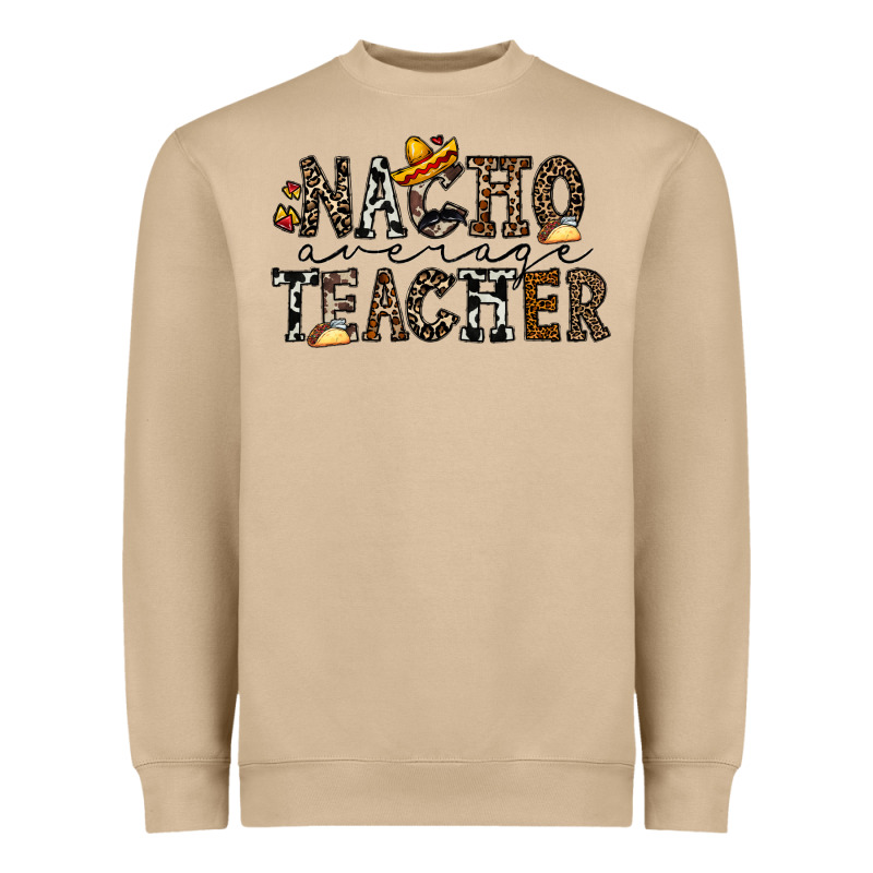 Nacho Averange Teacher Heavyweight Sweatshirt by CowhideDigitalArt | Teevron