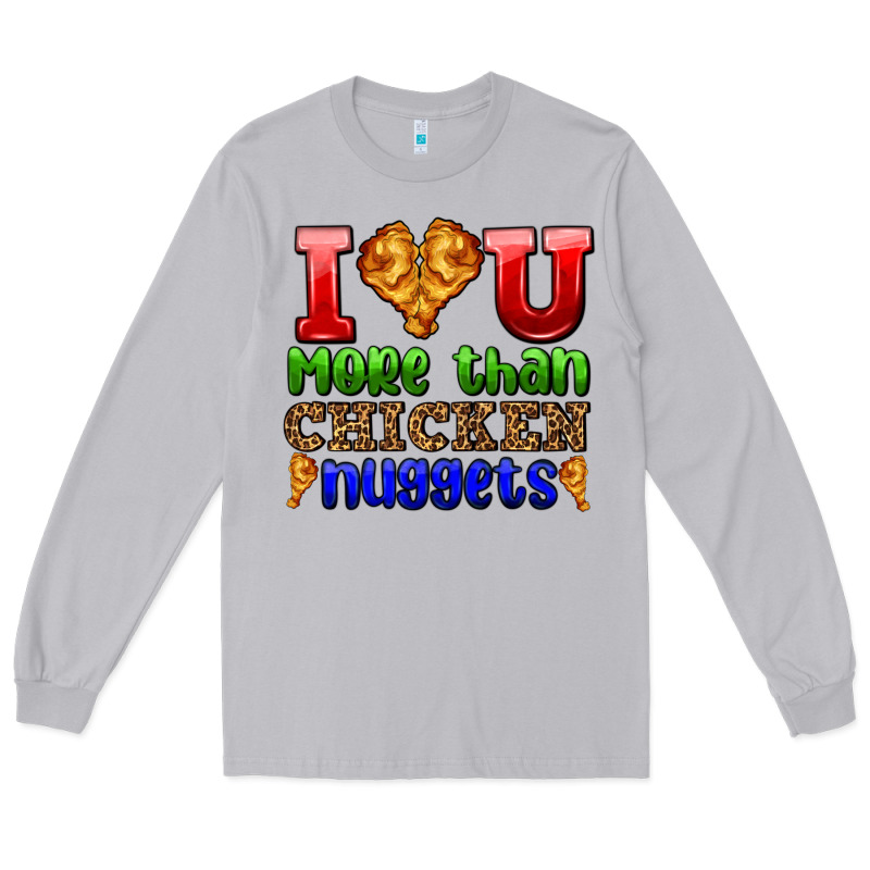 I Love You More Than Chicken Nuggets Long Sleeve Tee by AdoDesignShop | Teevron