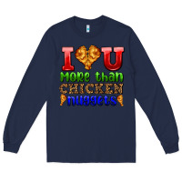 Navy i love you more than chicken nuggets Long Sleeve Tee - AdoDesignShop