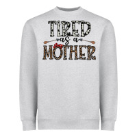 Heather Grey tired as a mother Heavyweight Sweatshirt - CowhideDigitalArt