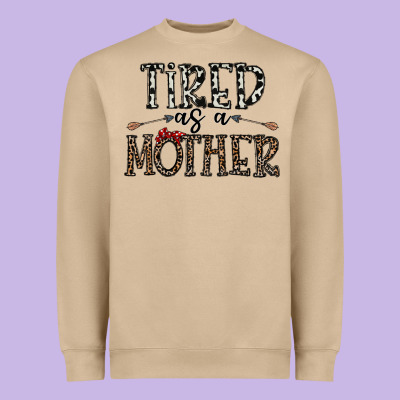 Tired As A Mother Heavyweight Sweatshirt Designed By Cowhidedigitalart