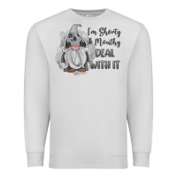 Dove Grey im shorty mouthy deal with it gnome Premium Sweatshirt - MaliasSmallBusiness