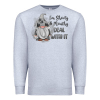 Heather Grey im shorty mouthy deal with it gnome Premium Sweatshirt - MaliasSmallBusiness
