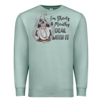 Seafoam im shorty mouthy deal with it gnome Premium Sweatshirt - MaliasSmallBusiness