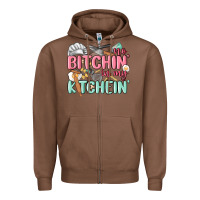 Chestnut no bitchin in my kitchin Zipper Hoodie - MaliasSmallBusiness