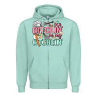 Seafoam no bitchin in my kitchin Zipper Hoodie - MaliasSmallBusiness