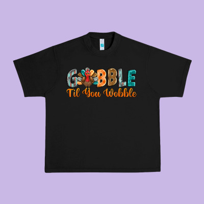 Gobble Till You Wobble Urban Heavy Tee Designed By Barkaloodesign